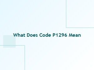 What Does Code P1296 Mean
