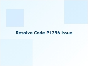 How to Resolve Code P1296 Issue