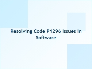 Resolving P1296 Code Issues in Software Diagnostics